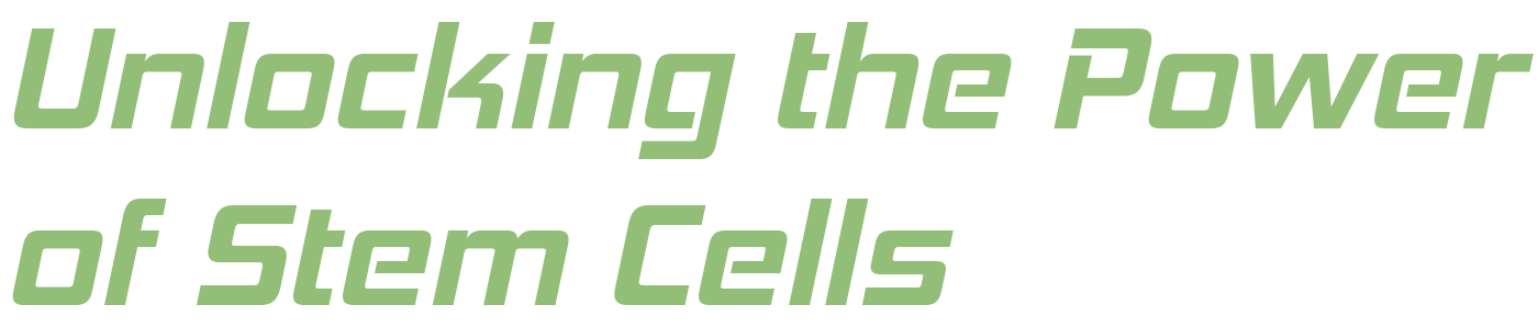 Unlocking the Power of Stem Cells Unlocking the Power of Stem Cells